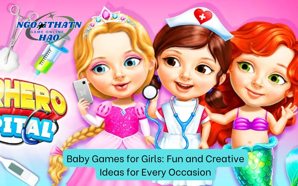 Baby Games for Girls: Fun and Creative Ideas for Every Occasion